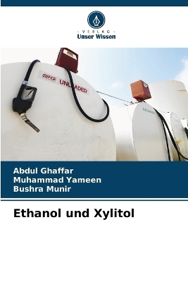 Ethanol und Xylitol - Abdul Ghaffar, Muhammad Yameen, Bushra Munir