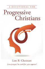 A Devotional for Progressive Christians - Lon B. Chesnutt