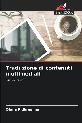 Traduzione di contenuti multimediali - Olena Pidhrushna