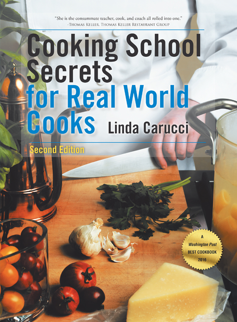 Cooking School Secrets for Real World Cooks -  Linda Carucci