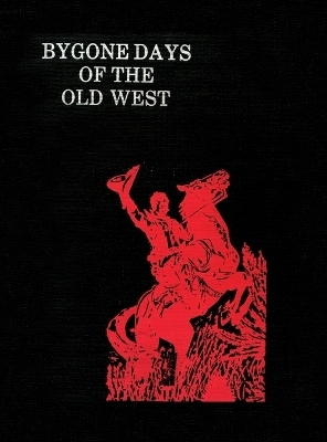 Bygone Days of the Old West (Hardcover) - Fred Lambert