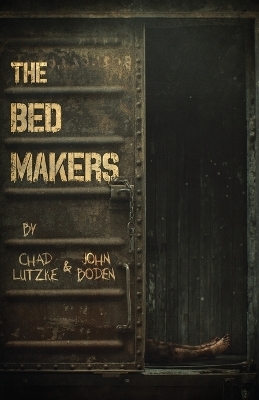 The Bedmakers - Chad Lutzke, John Boden