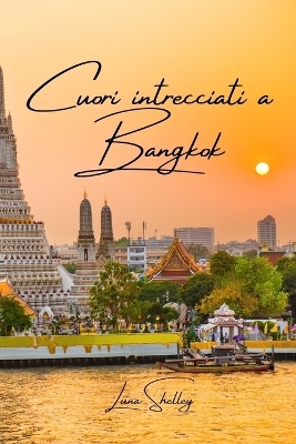 Cuori intrecciati a Bangkok - Luna Shelley