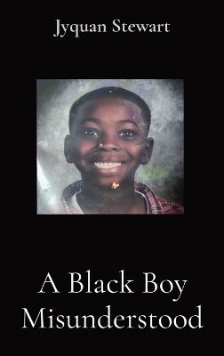 A Black Boy Misunderstood - Jyquan Stewart