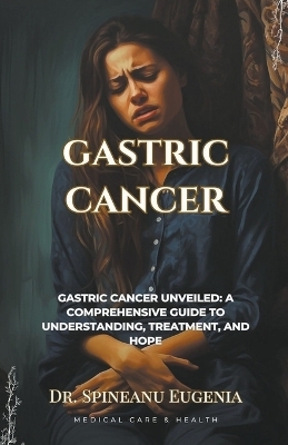 Gastric Cancer - Dr Spineanu Eugenia