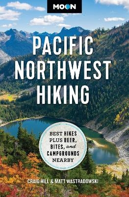Moon Pacific Northwest Hiking (Second Edition, Revised) - Craig Hill, Matt Wastradowski