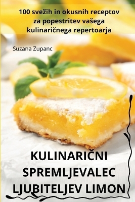 KulinariČni Spremljevalec Ljubiteljev Limon -  Suzana Zupanc