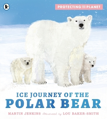 Protecting the Planet: Ice Journey of the Polar Bear - Martin Jenkins