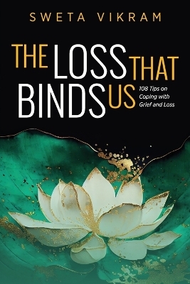 The Loss That Binds Us - Sweta Vikram