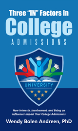 Three “In” Factors in College Admissions - Wendy Bolen Andreen