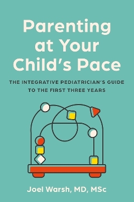 Parenting at Your Child's Pace - Joel Warsh