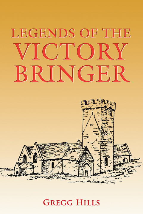 Legends of the Victory Bringer -  Gregg Hills