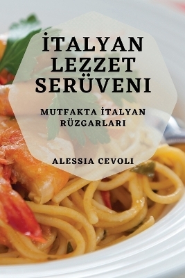 İtalyan Lezzet Ser�veni - Alessia Cevoli