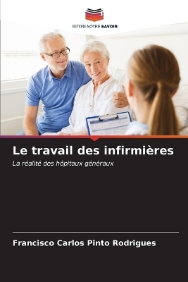 Le travail des infirmi�res - Francisco Carlos Pinto Rodrigues