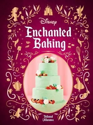 Disney Enchanted Baking - Thibauld Villanova