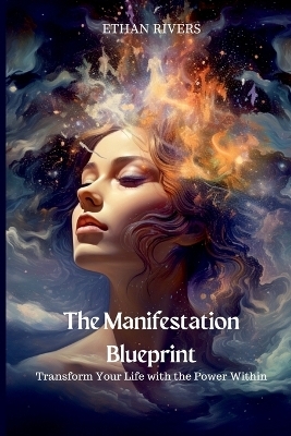 The Manifestation Blueprint - Ethan Rivers