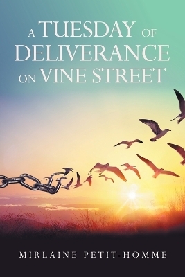 A Tuesday of Deliverance on Vine Street - Mirlaine Petit-Homme