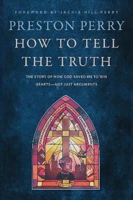 How to Tell the Truth - Preston Perry