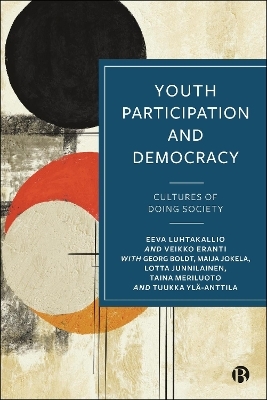 Youth Participation and Democracy - Eeva Luhtakallio, Veikko Eranti