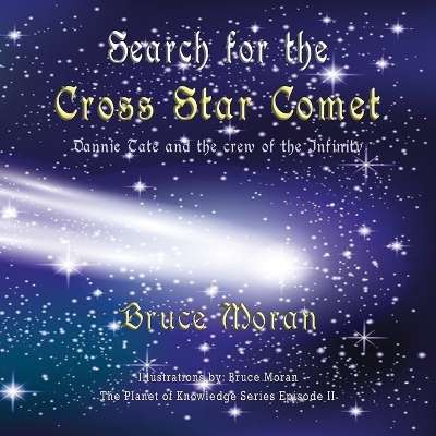 Search for the Cross Star Comet - Bruce Moran