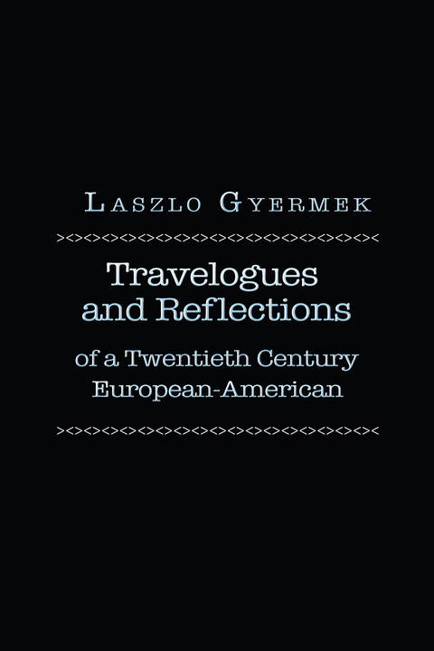Travelogues and Reflections -  Laszlo Gyermek