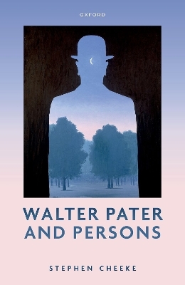 Walter Pater and Persons - Stephen Cheeke