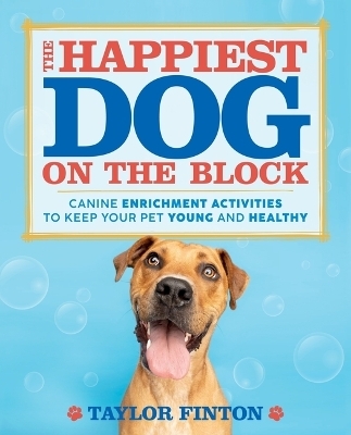 The Happiest Dog on the Block - Taylor Finton