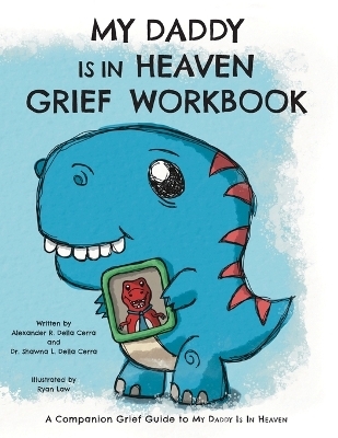 My Daddy is in Heaven Grief Workbook - Shawna Della Cerra, Alexander Della Cerra