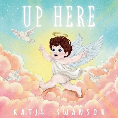 Up Here - Katie Swanson
