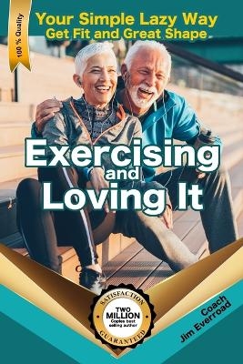 Exercising and Loving It - James Everroad