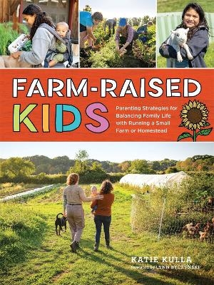 Farm-Raised Kids - Katie Kulla