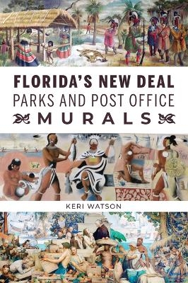Florida's New Deal Parks and Post Office Murals - Keri Watson
