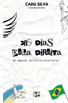 365 dias pela direita - Carlos Eduardo Silva