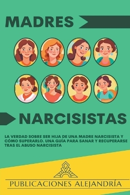 Madres Narcisistas - Publicaciones Alejandr�a