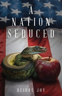A Nation Seduced - Second Edition - Deidre Joy