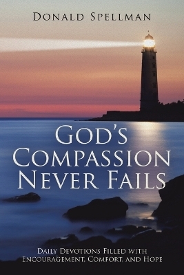 God's Compassion Never Fails - Donald Spellman