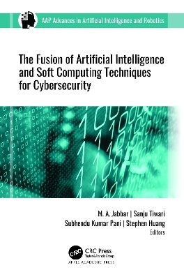 The Fusion of Artificial Intelligence and Soft Computing Techniques for Cybersecurity - 