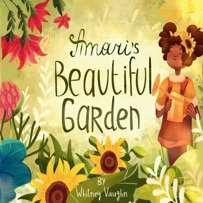 Amari's Beautiful Garden - Whitney J Vaughn