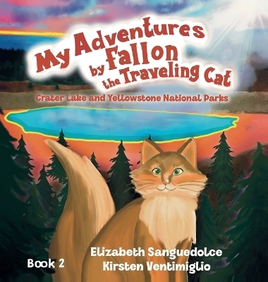 My Adventures by Fallon the Traveling Cat - Elizabeth Sanguedolce