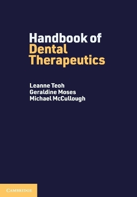 Handbook of Dental Therapeutics - Leanne Teoh, Geraldine Moses, Michael McCullough