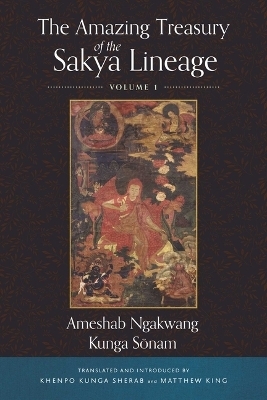 The Amazing Treasury of the Sakya Lineage - Ameshab Ngakwang Kunga Sonam