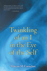 Twinkling of an I in the Eye of the Self - Marcus M. Cornelius