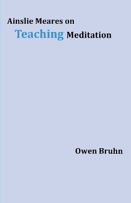 Ainslie Meares on Teaching Meditation - Owen Bruhn,  Bruhn