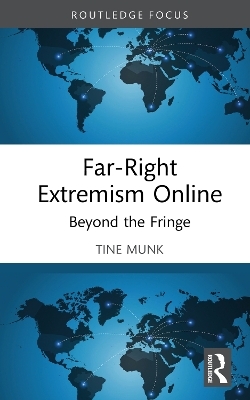 Far-Right Extremism Online - Tine Munk