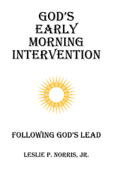 God's Early Morning Intervention - Leslie P. Norris Jr.