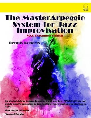 The Master Arpeggio System for Jazz Improvisation - Dennis Roberts