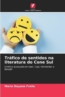 Tr�fico de sentidos na literatura do Cone Sul - Maria Dayana Fraile