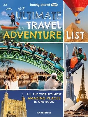 Lonely Planet Kids Your Ultimate Travel Adventure List - Lonely Planet