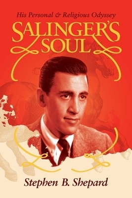 Salinger's Soul - Stephen B Shepard