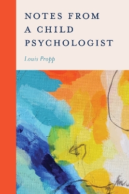 Notes from a Child Psychologist - Louis Propp